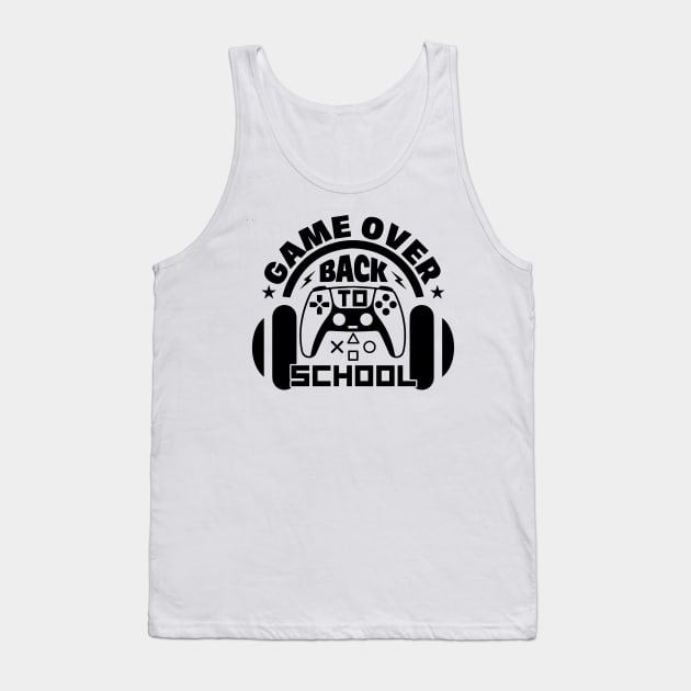 Game Over Back to School Tank Top by styleandlife